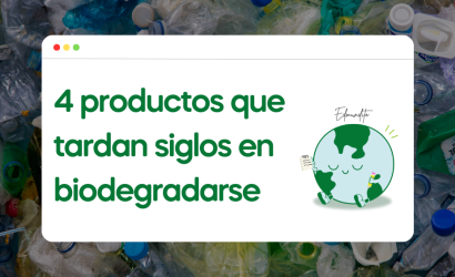 4 productos que tardan siglos en biodegradarse