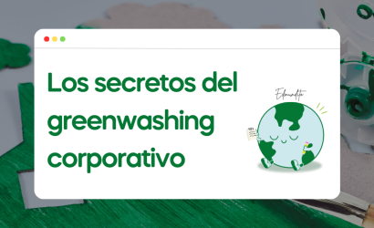 Los secretos del Greenwashing Corporativo