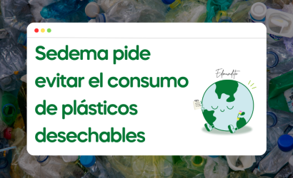 Sedema pide a la ciudadanía evitar consumo de plásticos desechables